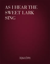 As I Hear the Sweet Lark Sing TTB choral sheet music cover
